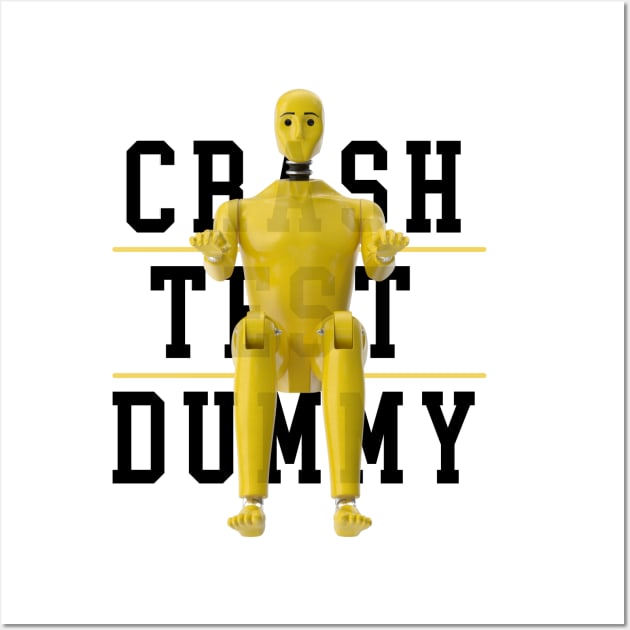 Crash Test Dummy Yellow Crash Test Man Facing Forward With Yellow Text As Background Wall Art by ActivLife